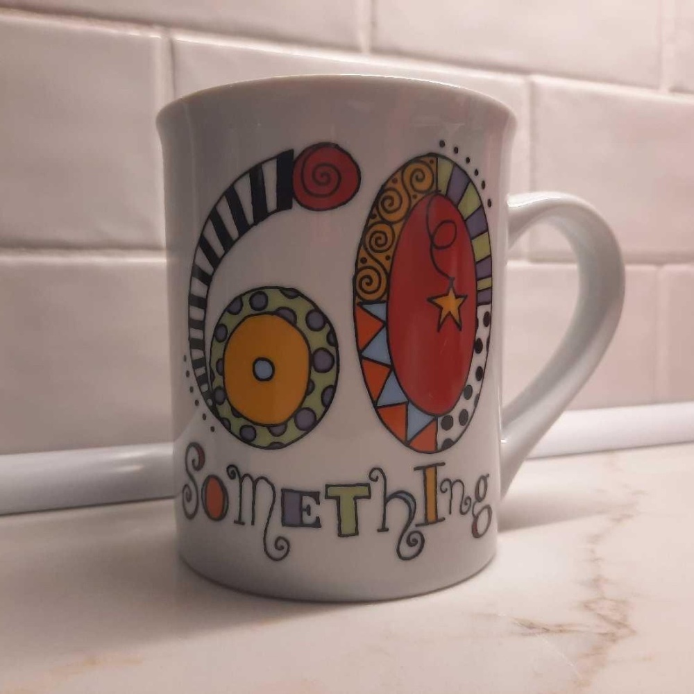 SENSATIONAL AT 60 SOMETHING BIRTHDAY COFFEE MUG BY LORRIE VEASEY OUR NAME IS MUD